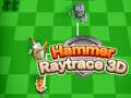 بازی چکش Raytrace 3D آنلاین