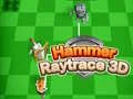 بازی چکش Raytrace 3D آنلاین