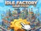 بازی Idle Factory ﯼﺯﺎﺑ Tycoon آنلاین